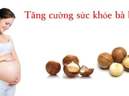 Hạt macca có tốt cho bà bầu không? Hạt macca giúp tăng cường sức khỏe bà bầu